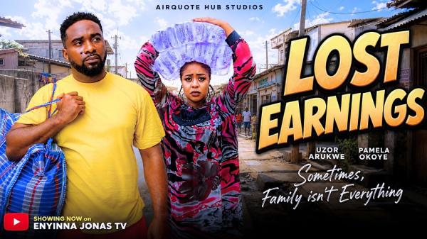 Lost Earnings (2026) – Nollywood
