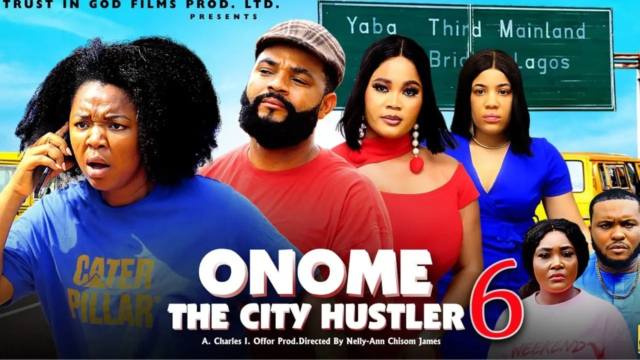 Onome The City Hustler (2026) – Nollywood