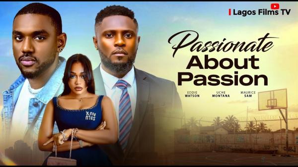Passionate About Passion (2026) – Nollywood