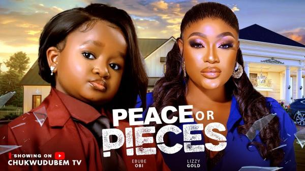 Peace or Pieces (2026) – Nollywood