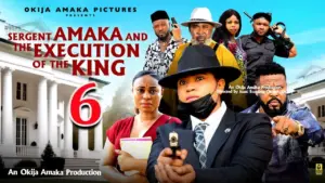 Sergent Amaka And The Execution Of The King (2026) – Nollywood