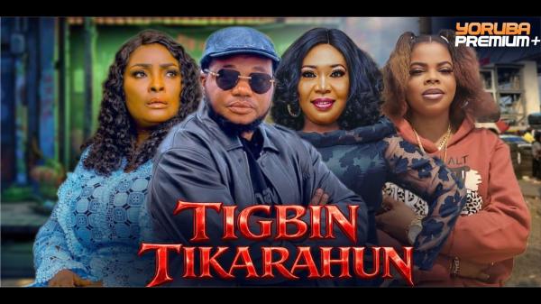 Tigbin Tikarahun (2026) – Yoruba