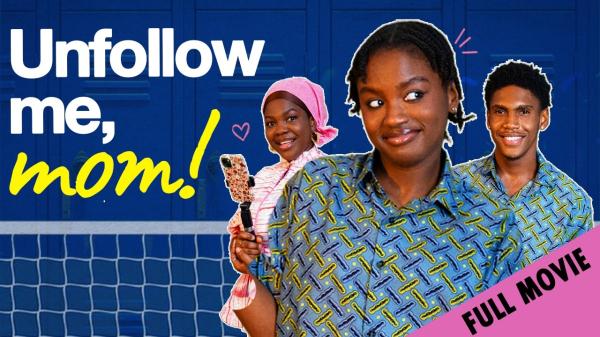 Unfollow Me, Mom! (2026) – Nollywood