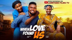 When Love Found Us (2026) – Nollywood