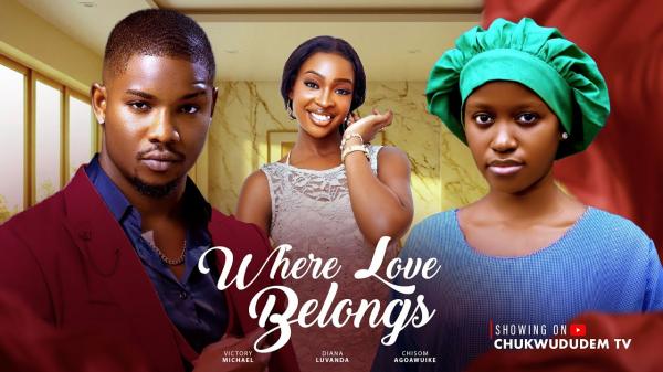 Where Love Belongs (2026) – Nollywood