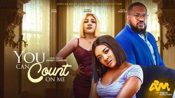 You Can Count On Me (2026) – Nollywood