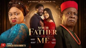 Your Father or Me (2026) – Nollywood