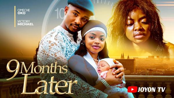 9 Months Later (2026) – Nollywood