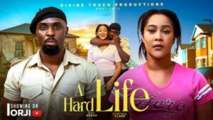 A Hard Life (2026) – Nollywood