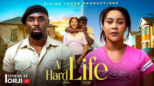 A Hard Life (2026) – Nollywood