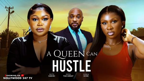 A Queen Can Hustle (2025) – Nollywood