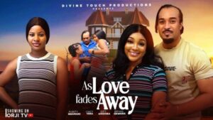As Love Fades Away (2026) – Nollywood