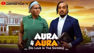 Aura for Aura (No Love in the Streets) (2026) – Nollywood