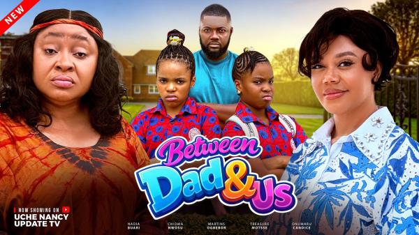 Between Dad & Us (2026) – Nollywood