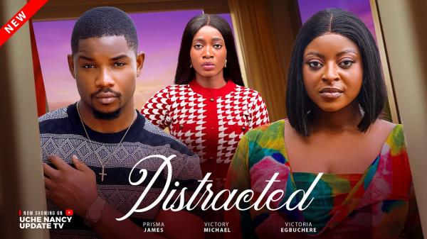 Distracted (2026) – Nollywood
