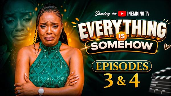 Everything Is Somehow (2026) – Nollywood