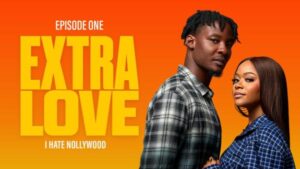 Extra Love Season 1 – Nollywood