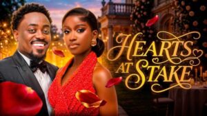 Hearts At Stake (2026) – Nollywood