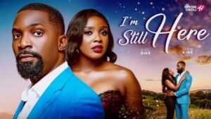 I'm Still Here (2026) – Nollywood