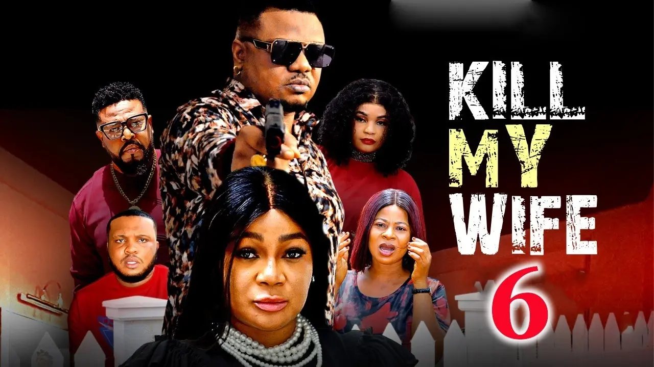 Kill My Wife (2026) – Nollywood
