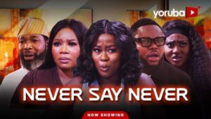 Never Say Never (2026) – Yoruba
