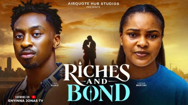 Riches And Bond (2026) – Nollywood
