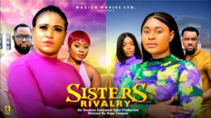 Sisters Rivalry (2026) – Nollywood