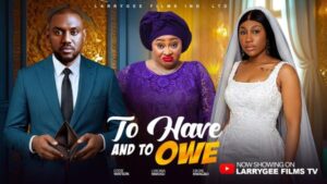To Have And To Owe (2026) – Nollywood