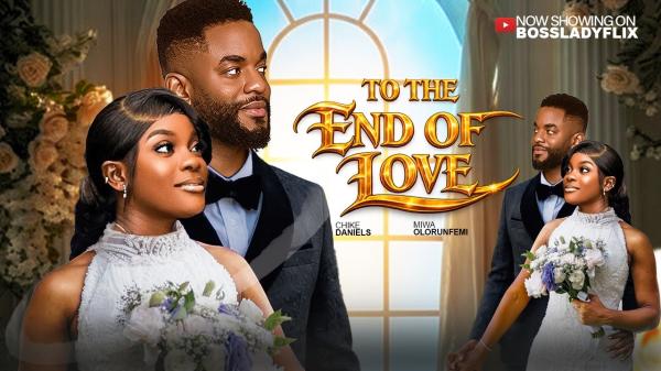 To The End Of Love (2026) – Nollywood