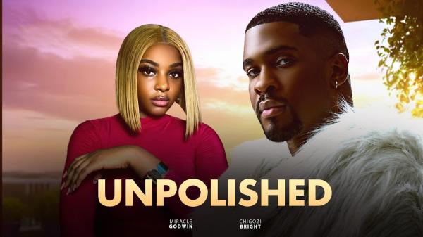 Unpolished (2026) – Nollywood