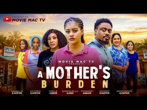 A Mother's Burden (2026) – Nollywood