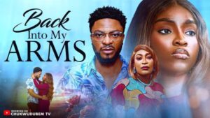 Back Into My Arms (2026) – Nollywood