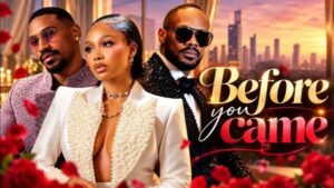 Before You Came (2026) – Nollywood