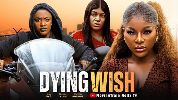 Dying Wish (2026) – Nollywood