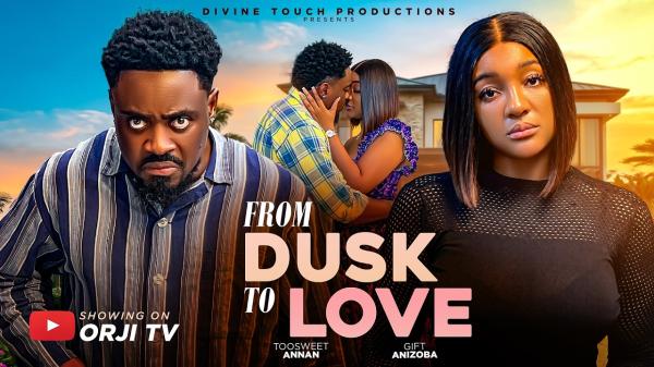 From Dusk To Love (2026) – Nollywood
