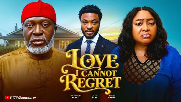Love I Cannot Regret (2026) – Nollywood