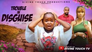 Trouble In Disguise (2026) – Nollywood