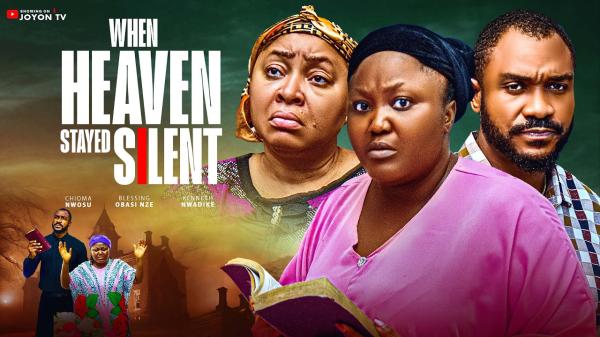 When Heaven Stayed Silent (2026) – Nollywood