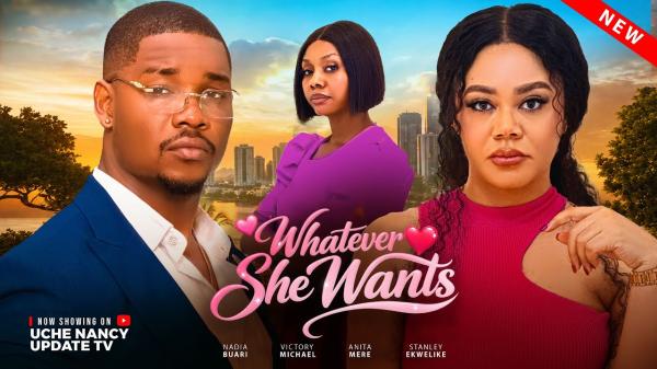 Whatever She Wants (2026) – Nollywood