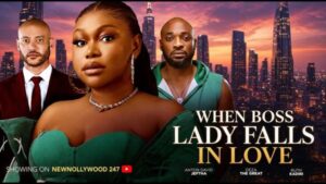 When Boss Lady Falls In Love (2026) – Nollywood