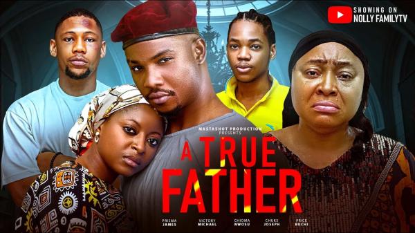 A True Father (2026) – Nollywood