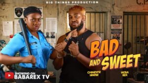 Bad And Sweet (2026) – Nollywood