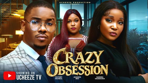 Crazy Obsession (2026) – Nollywood