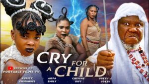 Cry For A Child (2026) – Nollywood