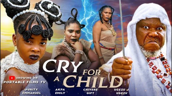 Cry For A Child (2026) – Nollywood