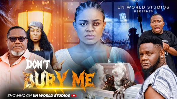 Don't Bury Me (2026) – Nollywood