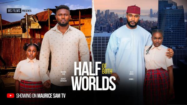 Half Of Both Worlds (2026) – Nollywood