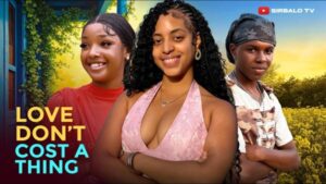 Love Don't Cost A Thing (2026) – Nollywood