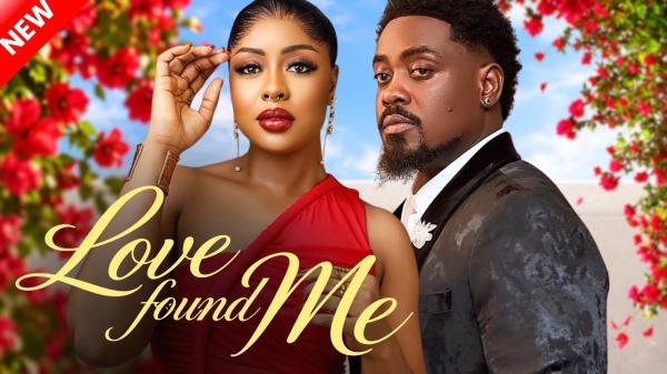 Love Found Me (2026) – Nollywood