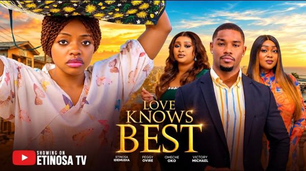 Love Knows Best (2026) – Nollywood